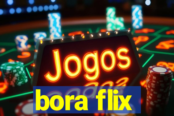 bora flix